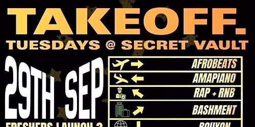 TAKEOFF: TUESDAYS @ SECRET VAULT - FRESHERS WEEK 3