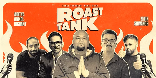 Roast Tank - India's First Founders Roast Show
