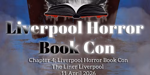 Chapter 4: Liverpool Horror Book Con