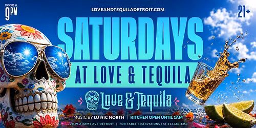 Saturdays at Love and Tequila on July 25