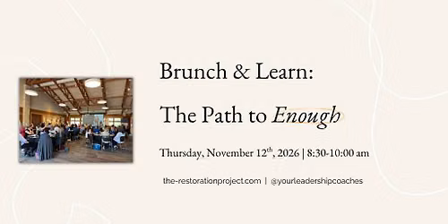 Brunch & Learn - The Path to Enough for Courageous Leaders