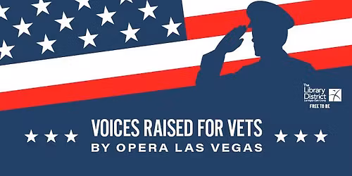 Voices Raised For Vets \u2014 Presented by Opera Las Vegas