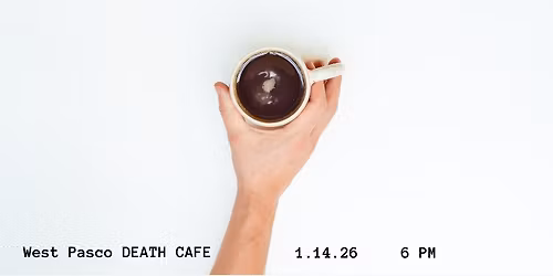 West Pasco Death Cafe: January