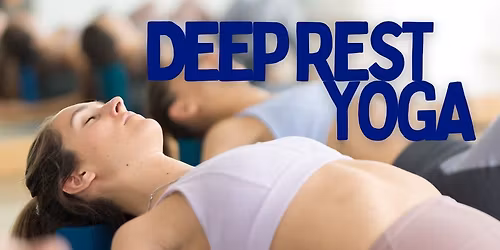 Yoga Class Theme: Deep Rest Yoga