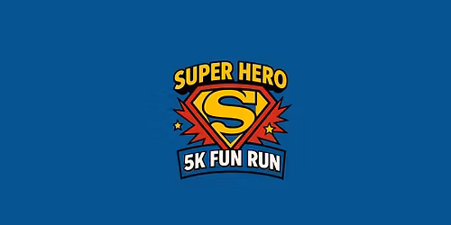 Super Hero 5K Fun Run 