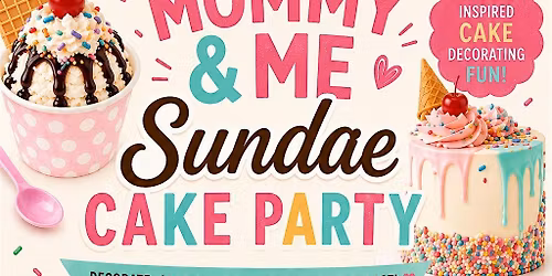 Mommy & Me Sundae Cake Party