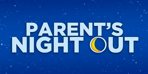 May Parents' NIGHT OUT