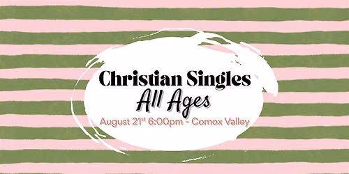 Comox Valley Christian Singles - All Ages Welcome