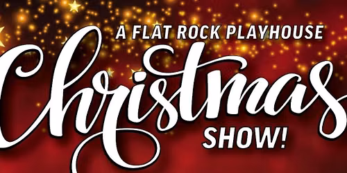 A Flat Rock Playhouse Christmas at Flat Rock Playhouse