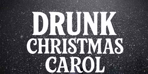 Drunk Christmas Carol: A Boozy Holiday Comedy