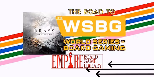 Road To The World Series of Board Gaming - Brass: Birmingham (Round 1)