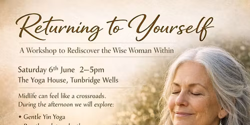 Returning to Yourself, Yoga Workshop for Mid Life Women 