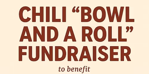 PINELANDS CHURCH - CHILI "BOWL and a ROLL" FUNDRAISER