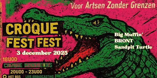 WAV | Croque Fest w\/ Big Muffin + BRONT + Sandpit Turtle