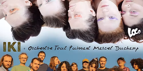 IKI + Orchestre Tout Puissant Marcel Duchamp (CH)