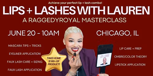 Lips + Lashes with Lauren, a RaggedyRoyal Masterclass - CHICAGO