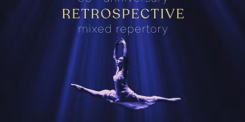 Retrospective; Mixed Repertory