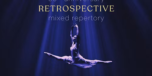 Retrospective; Mixed Repertory
