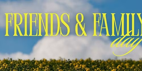 Friends & Family Day