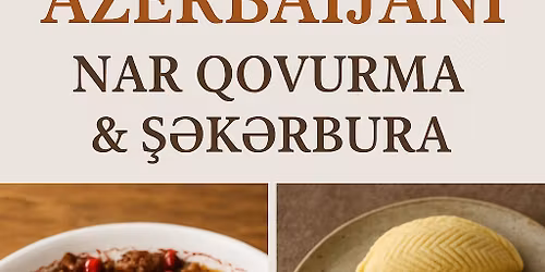 Azerbaijani Cooking Session (Nar Qovurma & \u015e\u0259k\u0259rbura)