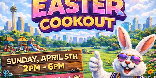 The Cook Out San Antonio Chapter Presents: The Easter Cook Out 