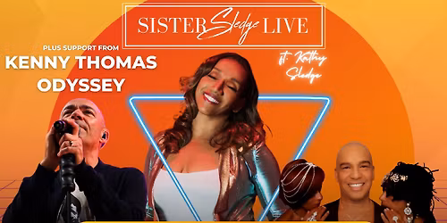 SISTER SLEDGE LIVE! Ft. Kathy Sledge + Kenny Thomas + Odyssey