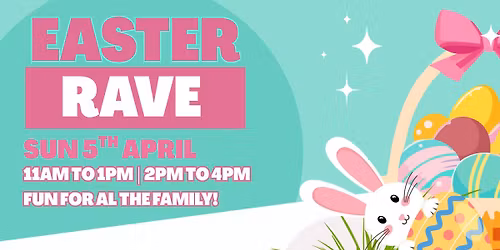 Easter Family Rave