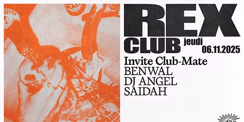 Rex Club Invite Club-Mate: Benwal, DJ Angel, SAIDAH