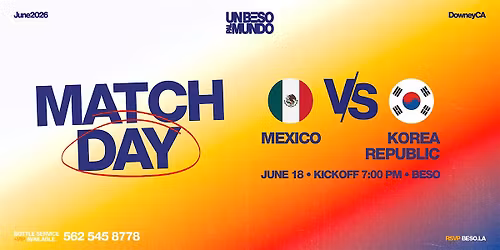 Un Beso Pal Mundo Presents: Mexico VS Korea Republic