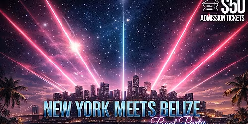 New York Meet Belize Boat Party