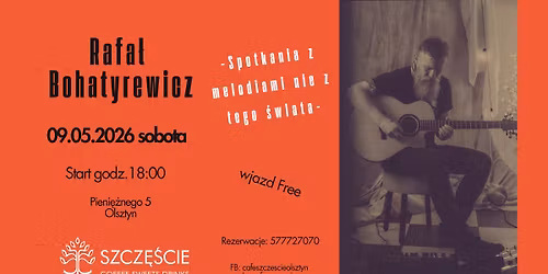 Melodie nie z tego \u015bwiata | koncert Rafa\u0142a Bohatyrewicza | Cafe Szcz\u0119\u015bcie | 09.05.2026 | godz. 18:00