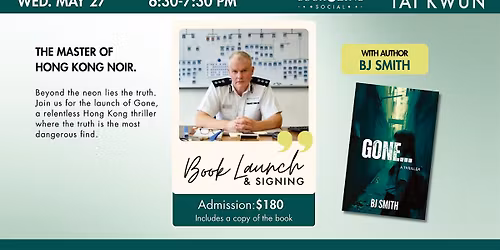 Book Launch of "Gone" by the Master of Hong Kong Noir, BJ Smith!