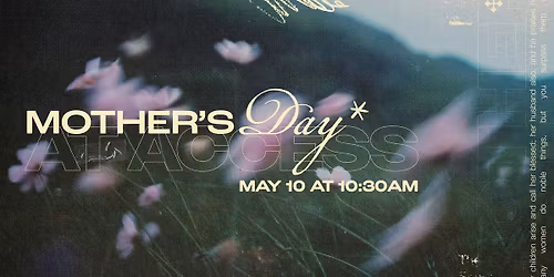 Mother's Day at Access