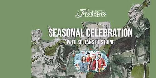 Seasonal Celebration with Sultans of String & Orchestra Toronto!