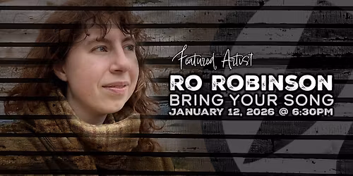 BRING YOUR SONG #133 featuring Ro Robinson