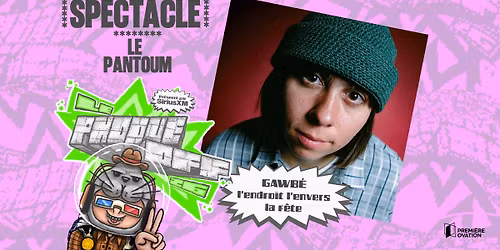 GAWB\u00c9 \/\/ l\u2019endroit l\u2019envers - la f\u00eate \/\/ Le Phoque OFF (avec zza)