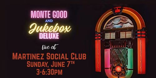 Monte Good and Jukebox Deluxe @ Martinez Social Club!