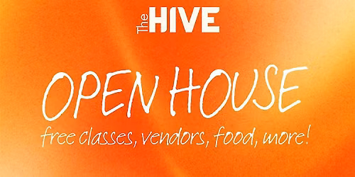 The HIVE Open House
