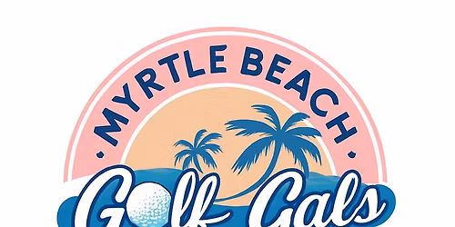Myrtle Beach Golf Gals Sips and Tips - Tidewater Golf 