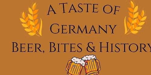 A Taste of Germany: Beer, Bites & History