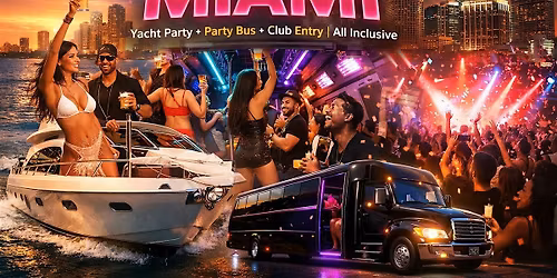 LITTT WEEKEND IN MIAMI  - YACHT - CLUB - PARTY BUS - OPEN BAR \u200d