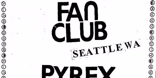 Fan Club w\/ Pyrex, No Knock, Kasso + Animal Boy
