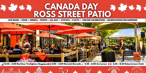 \ud83c\udf41 CANADA DAY ROSS STREET PATIO!\ud83c\udf41