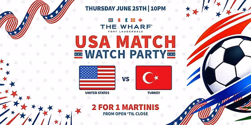 Match Day at The Wharf FTL: USA vs. Turkey