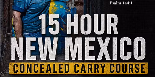 15 Hour New Mexico Concealed Carry Course 