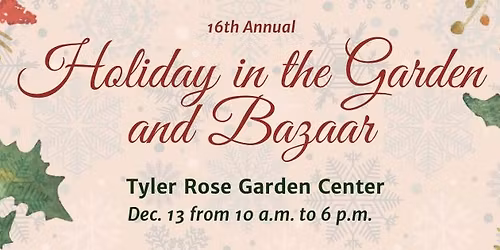 16th Annual Holiday in the Garden and Bazaar