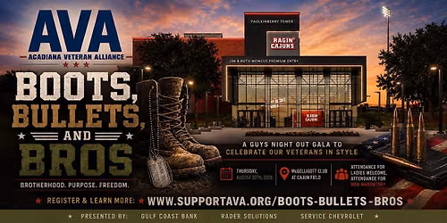 Boots, Bullets, and Bros - An Acadiana Veteran Alliance Gala Event