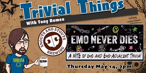 Emo and Emo Adjacent Trivia at Snouts and Stouts with Trivial Things!