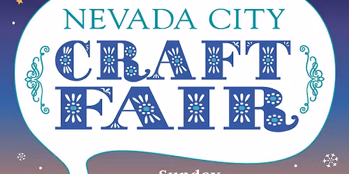 Nevada City Winter Craft Fair at Miners Foundry Cultural Center