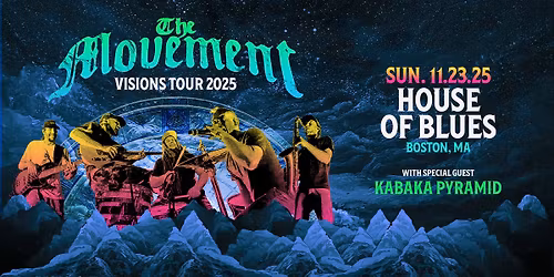 THE MOVEMENT - VISIONS TOUR With Special Guests Kabaka Pyramid